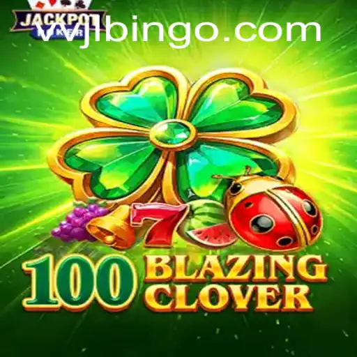Unveiling 100BlazingClover: A Revolutionary Leap into Interactive Gaming