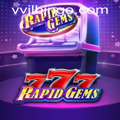 Discover RapidGems777: A Thrilling Gem-Matching Adventure with VVJL Twist